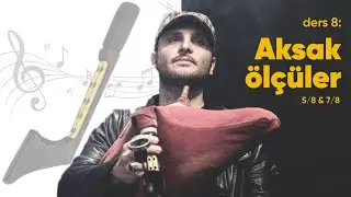 Tulum Dersleri 8 : Tulumda Aksak Ölçüler ve Ritmik yapısı