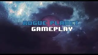 Rogue Planet - Generic Gameplay