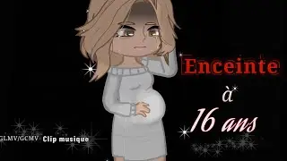 Enceinte à 16 ans Aurélie n'a que 16 ans...✨clip musique GLMV gcmv glmm GCMM @Louna_s_videos