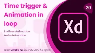 Time Trigger & Animation In Loop | Adobe XD | Tutorial 20