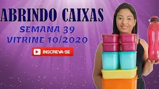 ABRINDO CAIXAS | SEMANA 39 VITRINE 10/2020 | Evellin Tupperware