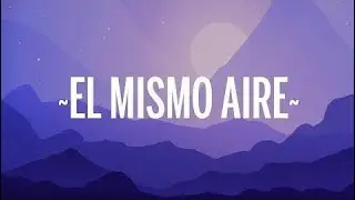 Camilo - El Mismo Aire (Letra/Lyrics)