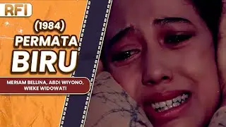 PERMATA BIRU (1984) FULL MOVIE HD - MERIAM BELLINA, ABDI WIYONO, WIEKE WIDOWATI