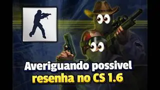 Averiguando possivel resenha no CS 1.6