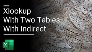 XLookup with Indirect (Multiple Lookup Tables)