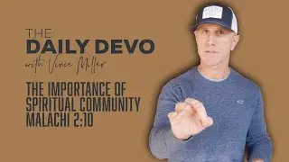 The Importance of Spiritual Community | Malachi 
