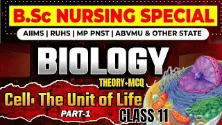 CELL THE UNIT OF Life | CLASS 11 | PART -1 | DETAIL THEORY AND MCQ | BSC NURSING & PARAMEDICAL 2025|