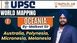 World Mapping for UPSC || Oceania - Australia, Polynesia, Micronesia, Melanesia || By - Malkeet Sir