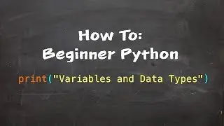 How To: Beginner Python - Part 2 - Types and Operators