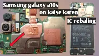 Samsung galaxy a10s on kaise karen IC rebaling