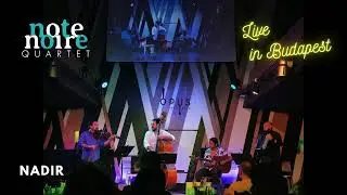NOTE NOIRE Quartet | In Budapest (HU) -  Live at BMC's Opus Jazz Club 2021 - 