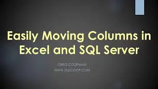 Easily Moving Columns in Excel and SQL Server