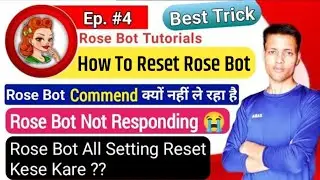 🔴 Ep 4 || How To Reset Rose Bot In Telegram App || Rose Bot Not Responding Problem Solution