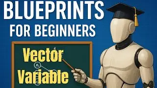 Blueprint Basics Unreal Engine: Vector Variable
