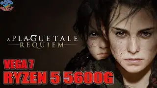 A Plague Tale Requiem RYZEN 5 5600G VEGA 7🤔720p/900p/1080p