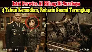 Istri Perwira Laut Hilang Misterius Di Surabaya, 4 Tahun Kemudian Wajah Asli Suami Terungkap