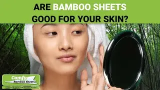Are Bamboo Sheets Good for Your Skin?