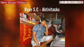 Ryan S.C - Aktivitasku (