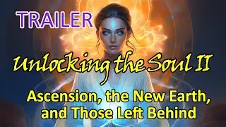 Unlocking the Soul II - Trailer - Full documentary is coming soon! Subscribe to be notified!