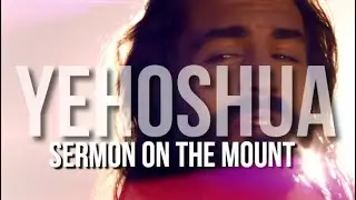 YEHOSHUA  - THE SERMON ON THE MOUNT (Matthew 5)