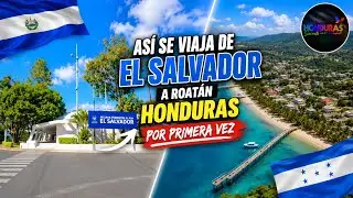 This is how you travel from El Salvador to Roatan, Honduras for the first time / Secret Honduras ...