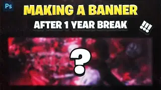 Making a Banner After A 1 YEAR BREAK | CRAZY DESIGN!