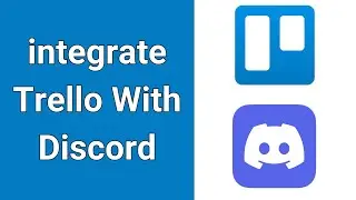 How to integrate Trello With Discord