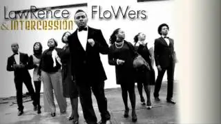 Transformation - Lawrence Flowers & Intercession