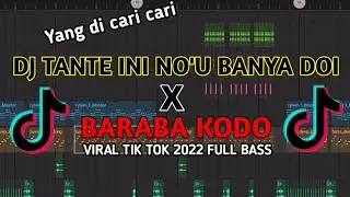 DJ TANTE INI NOU BANYA DOI X BARABA KODO VIRAL TIK TOK 2022 FULLBASS (Adit Djafar  Remix)