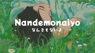 Macaroni Enpitsu マカロニえんぴつ - Nandemonaiyo なんでもないよ Lyrics Video
