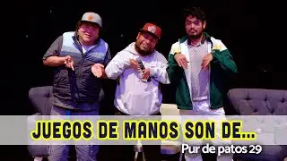 Juegos de manos - Pur de Patos 29 en vivo desde Querétaro
