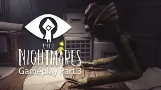 Little Nightmares - Walkthrough Part.3 (No Commentary)