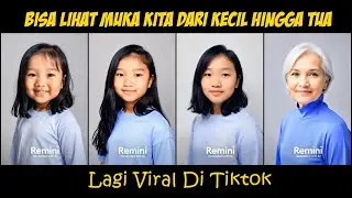 Cara Membuat Video Wajah Kita Dari Kecil Hingga Tua Di Remini Yang Sedang Viral Di Tiktok