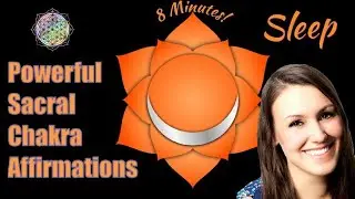 8 Minute Sacral Chakra Affirmations | Sleep