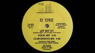 II Def – Git Wit It!