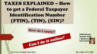 TAXES EXPLAINED: How to get a Federal Taxpayer Identification Number (FTIN), (TIN), (EIN)