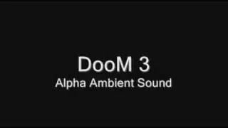 Doom 3 Alpha Ambient Sound