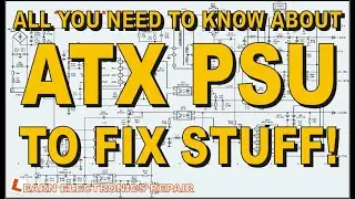 All You Need To Know About ATX PSU To Fix Stuff! The Complete ATX Power Supply Repair Guide Tutorial