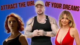 How to attract the girl of your dreams TODAY