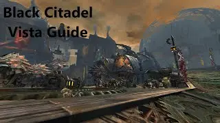 Black Citadel Vista Guide