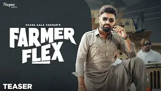 Farmer Flex (Teaser Video) Khasa Aala Chahar | New Haryanvi Songs Haryanavi 2024 | Nav Haryanvi