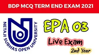 EPA 03 LIVE EXAM | NSOU BDP FINAL EXAM 2021