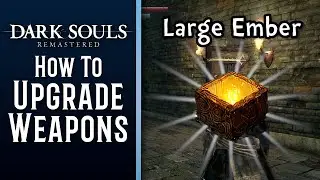 Upgrade Your Weapons - Where to find the LARGE EMBER in Dark Souls Remastered