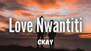 CKay - Love Nwantiti (TikTok Remix) (Lyrics) "I am so obsessed I want to chop your nkwobi"