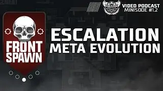 Escalation Meta Evolution: Front Spawn Gears eSports Podcast