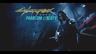 Cyberpunk 2077: Phantom Liberty \ Киберпанк 2077 фантомная свобода \ пощупаем цацу