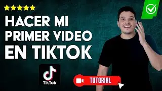 How to Make My First TikTok Video? - ✅Make Your First TikTok Video Like an Expert📲💬