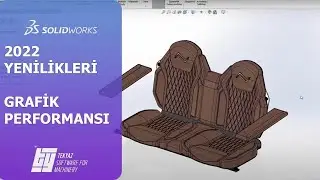 SOLIDWORKS 2022 Yenilikleri - Grafik Performansı
