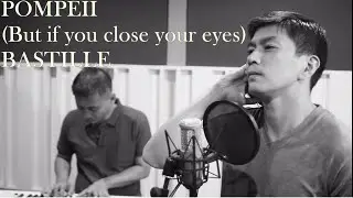 Pompeii (if you close your eyes) Bastille cover - Dreamsounds Manila Laboracay Bad Blood Oblivion
