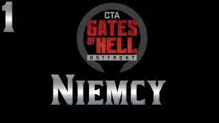CTA - Gates of Hell: Ostfront - Niemcy #1 - Kampania Dynamiczna - Normal (Gameplay PL, Zagrajmy)